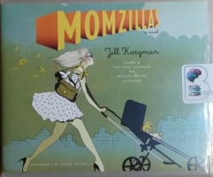 Momzillas written by Jill Kargman performed by Renee Raudman on CD (Abridged)